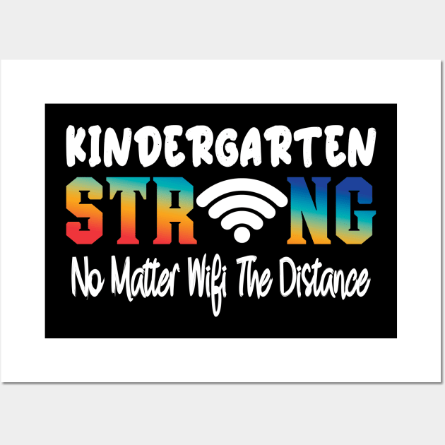 Kindergarten Strong No Matter Wifi The Distance Wall Art by chouayb